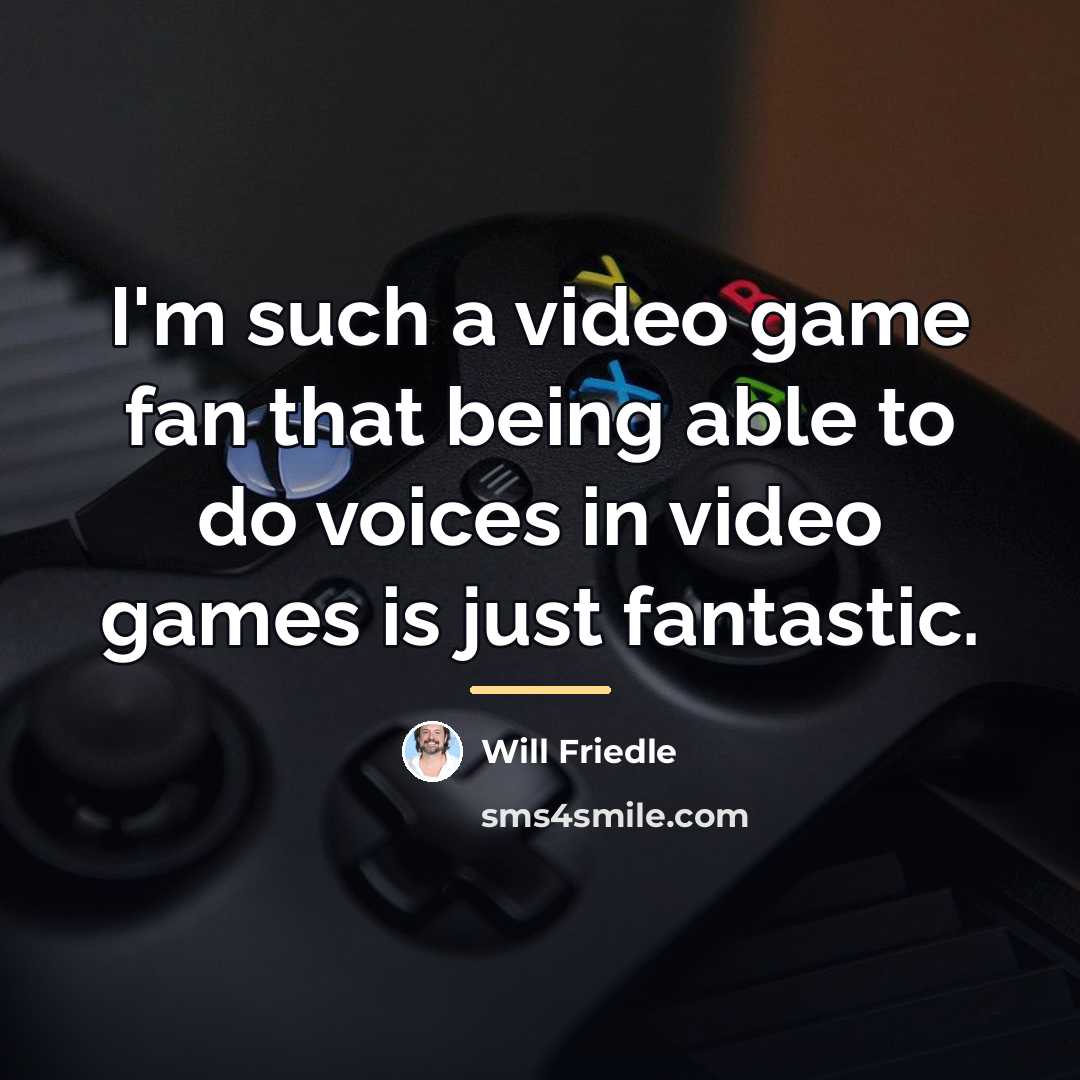 “I'm such a video game fan that being able to…” quote by Will Friedle