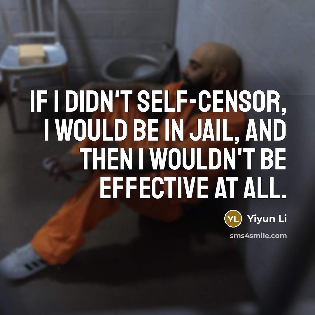 “If I didn't self-censor, I would be in jail, and…” quote by Yiyun Li