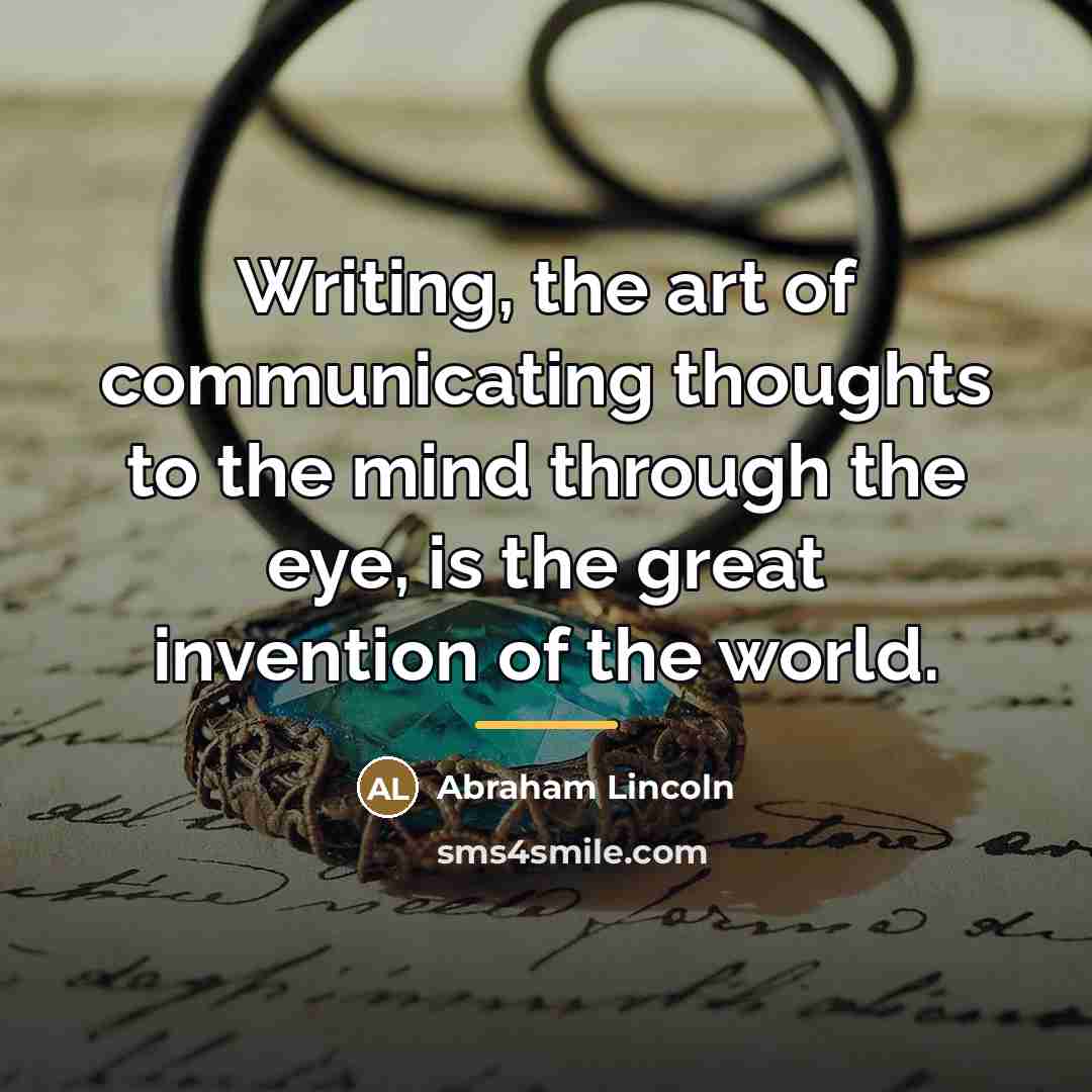 “Writing, the art of communicating thoughts to the mind through…” quote by Abraham Lincoln