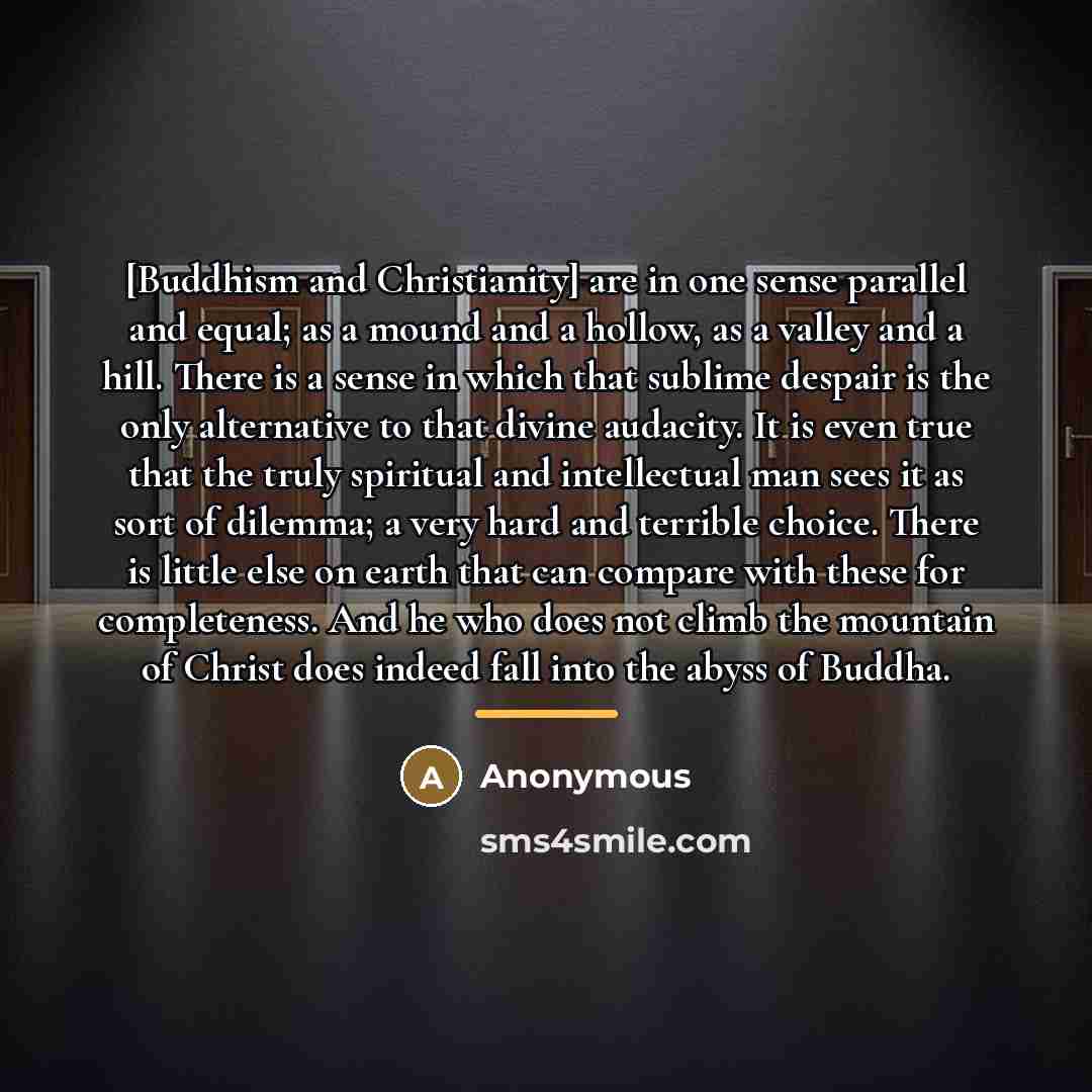 “[Buddhism and Christianity] are in one sense parallel and equal;…” quote by Anonymous