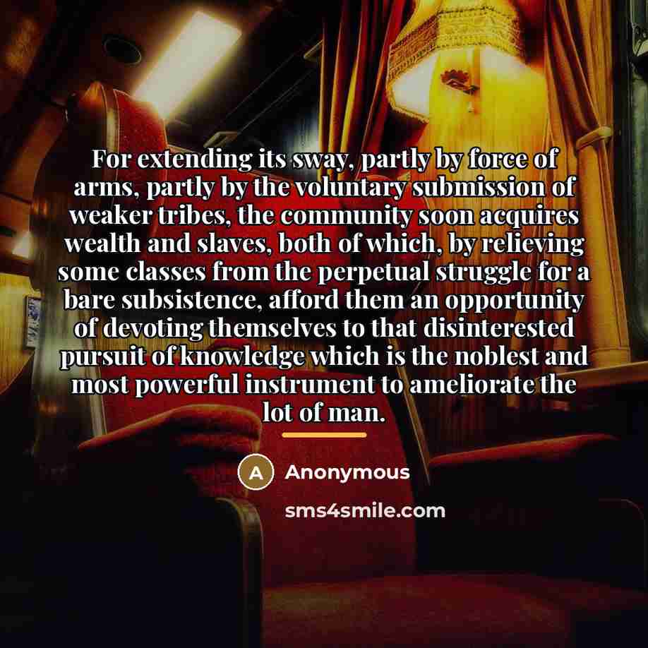 “For extending its sway, partly by force of arms, partly…” quote by Anonymous