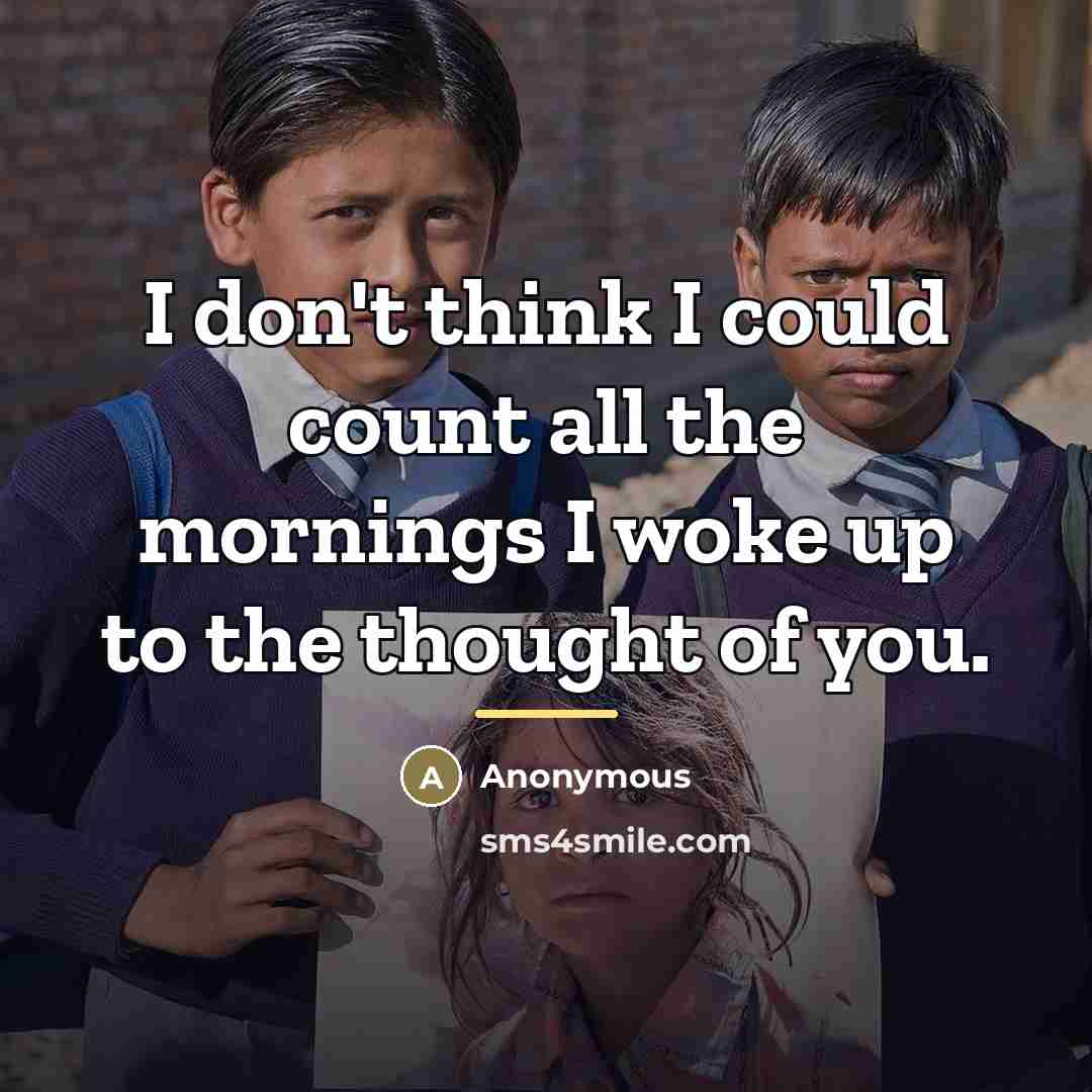 “I don't think I could count all the mornings I…” quote by Anonymous
