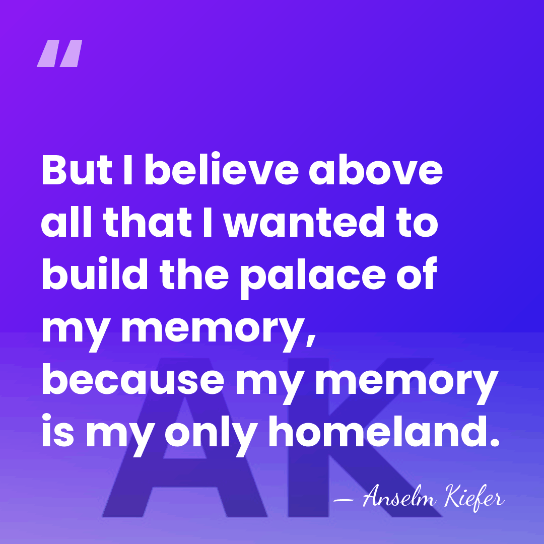 But I believe above all that I wanted to build the palace&hellip; - Anselm Kiefer