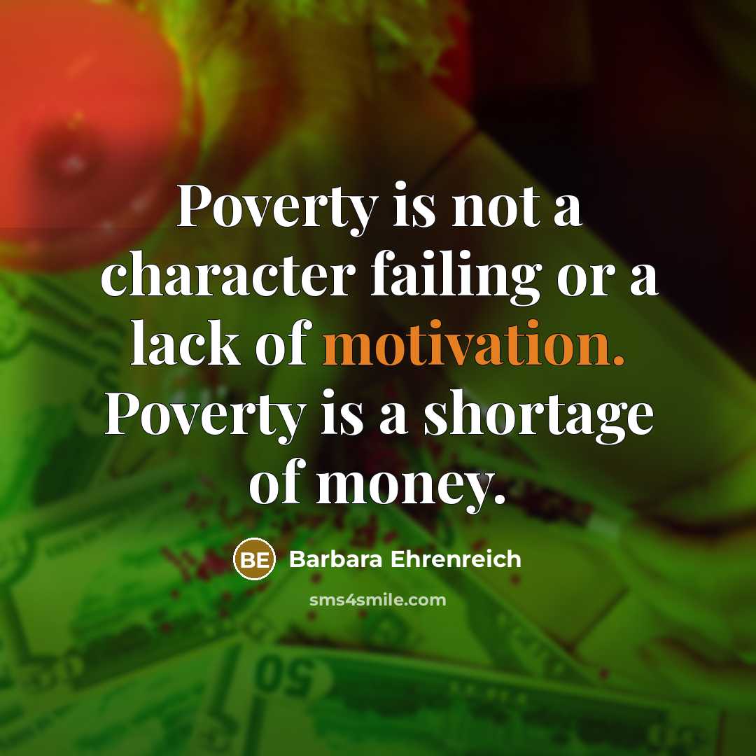 “Poverty is not a character failing or a lack of…” quote by Barbara Ehrenreich