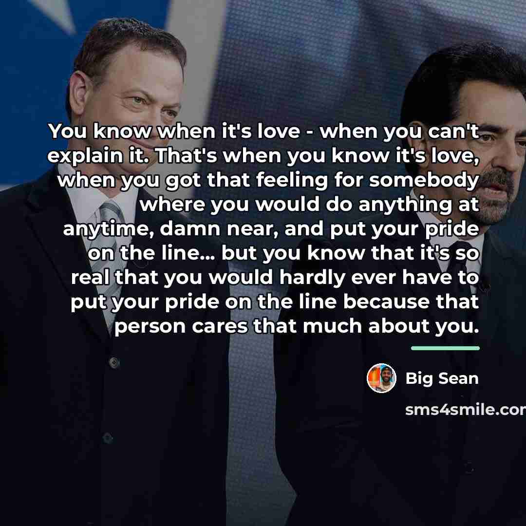 “You know when it's love - when you can't explain…” quote by Big Sean