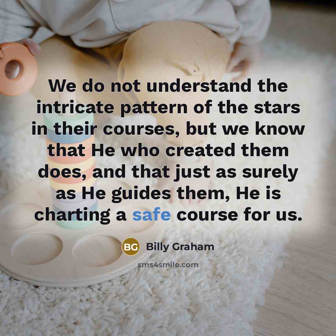 “We do not understand the intricate pattern of the stars…” quote by Billy Graham
