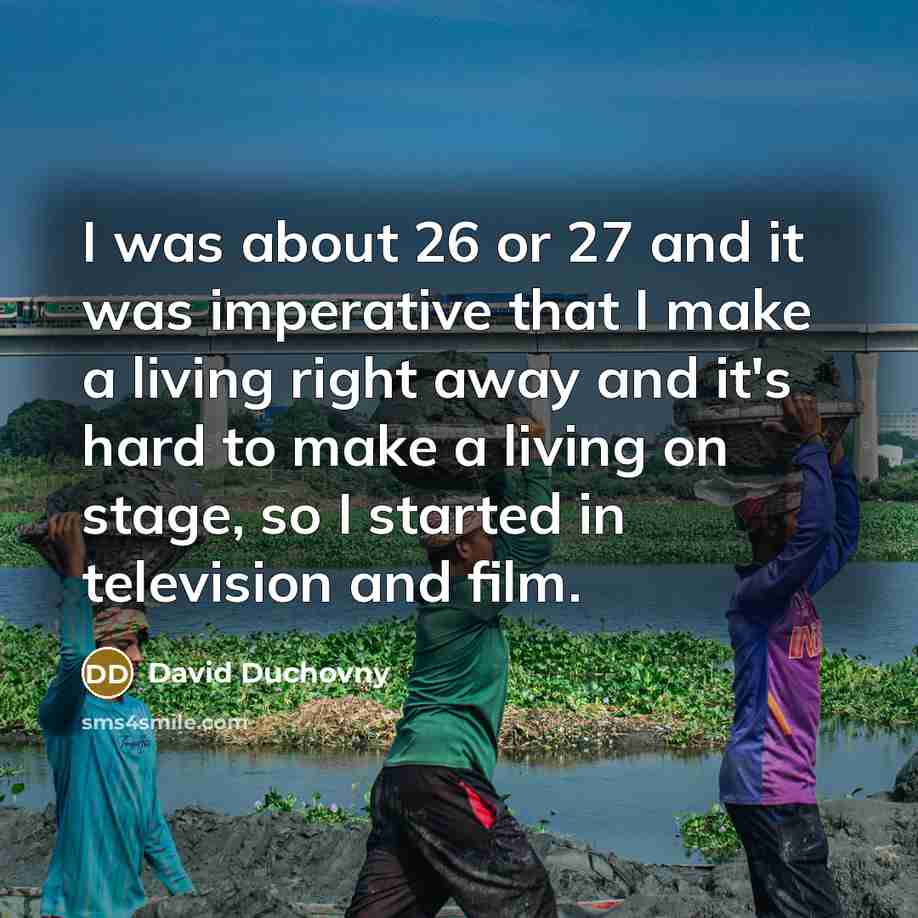 “I was about 26 or 27 and it was imperative…” quote by David Duchovny