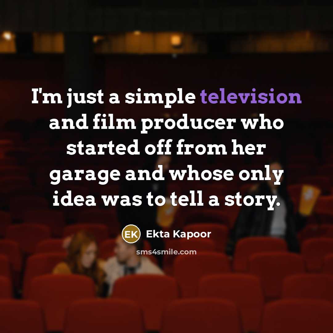 “I'm just a simple television and film producer who started…” quote by Ekta Kapoor