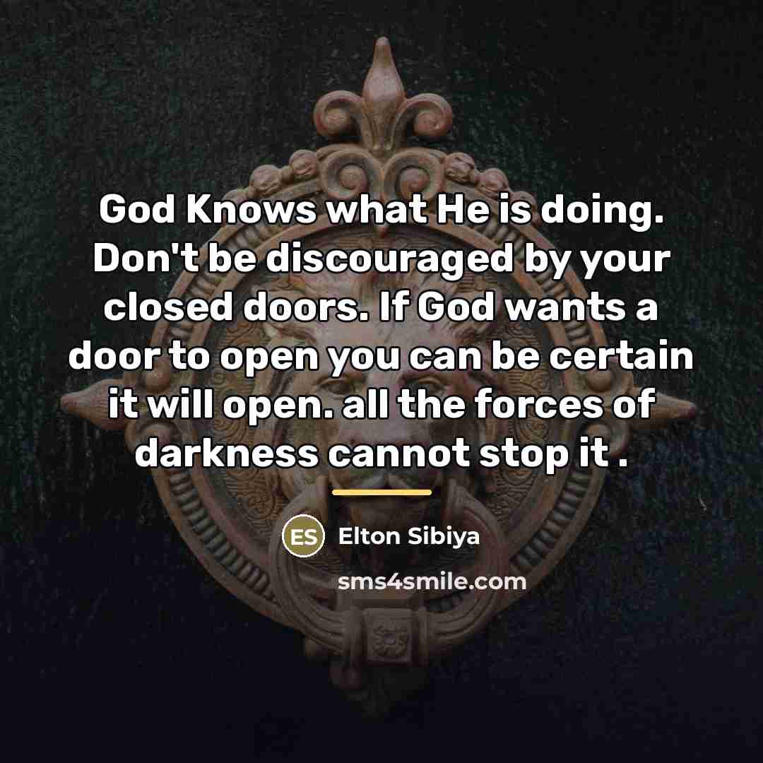 “God Knows what He is doing. Don't be discouraged by…” quote by Elton Sibiya