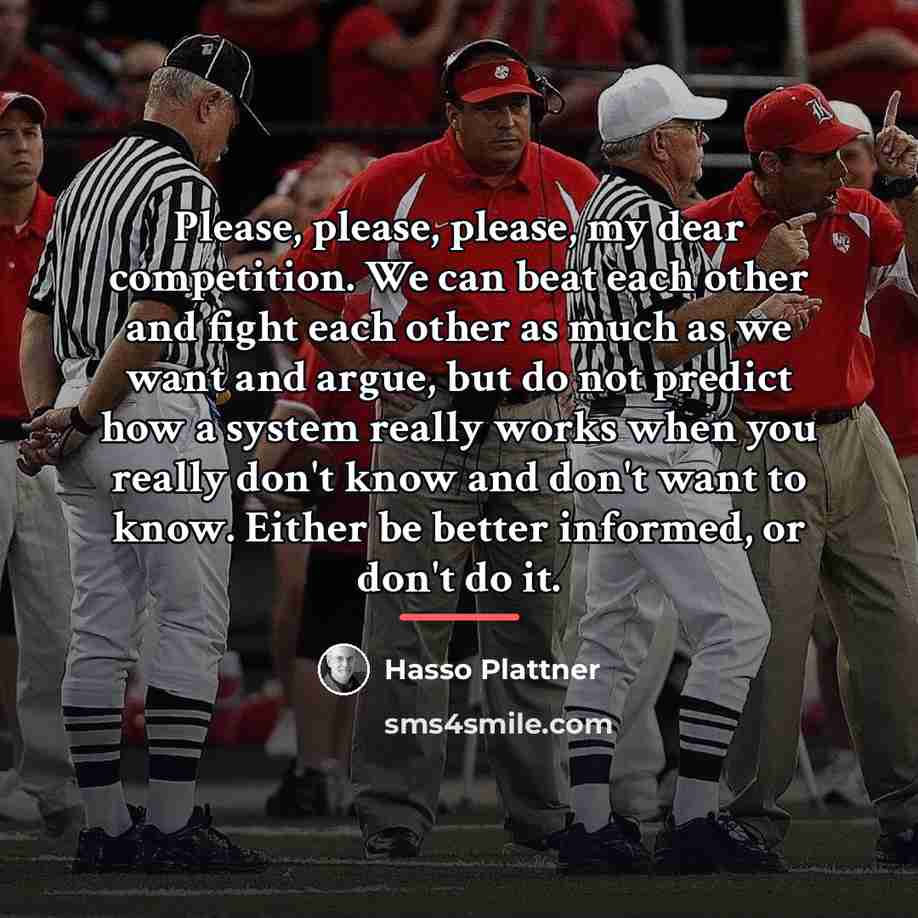 “Please, please, please, my dear competition. We can beat each…” quote by Hasso Plattner