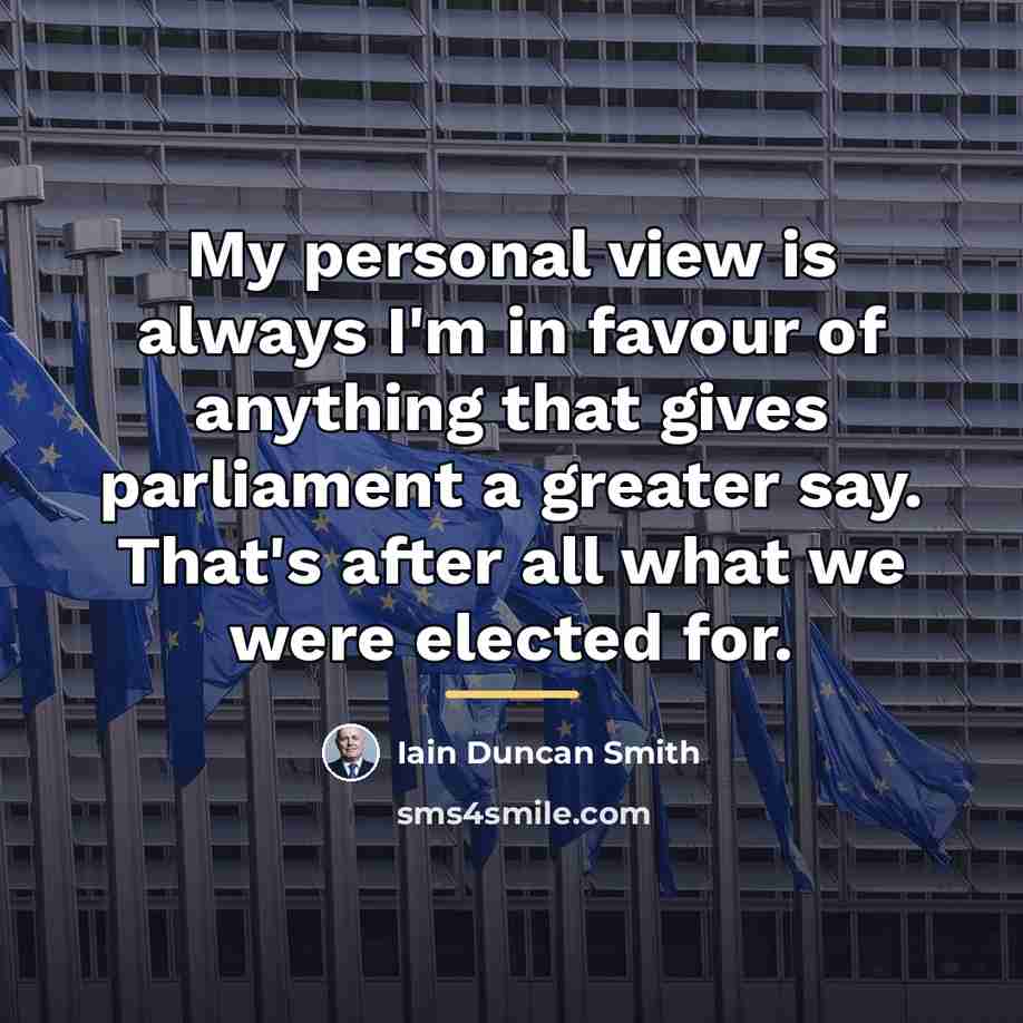 “My personal view is always I'm in favour of anything…” quote by Iain Duncan Smith