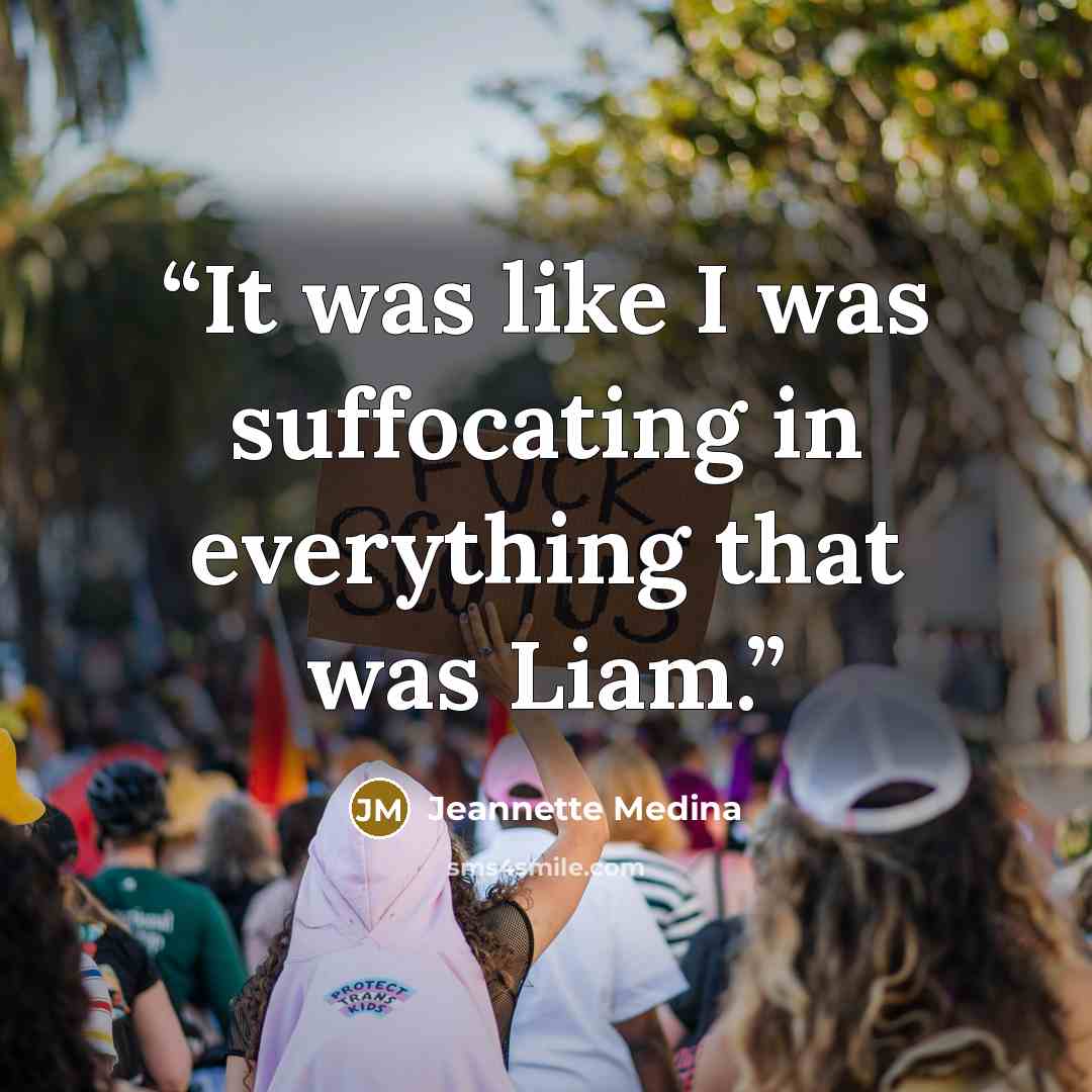 “It was like I was suffocating in everything that was Liam.” quote by Jeannette Medina