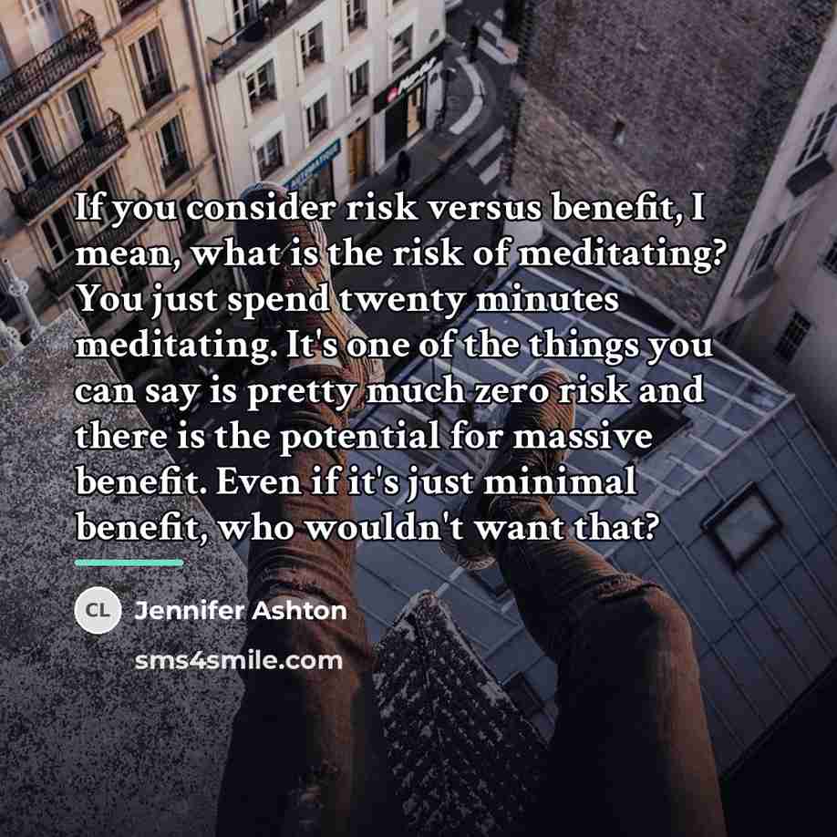 “If you consider risk versus benefit, I mean, what is…” quote by Jennifer Ashton