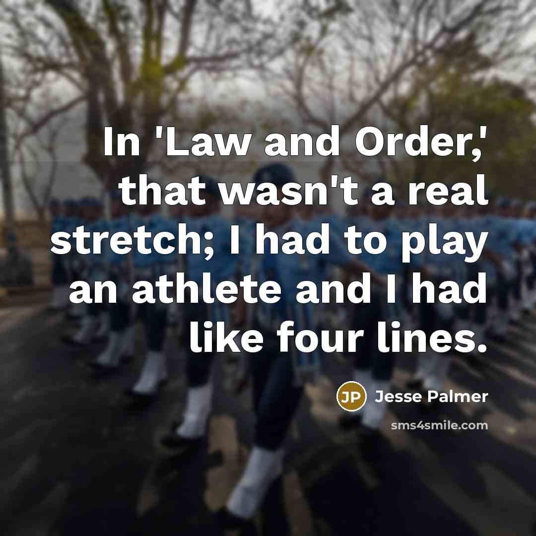 “In 'Law and Order,' that wasn't a real stretch; I…” quote by Jesse Palmer