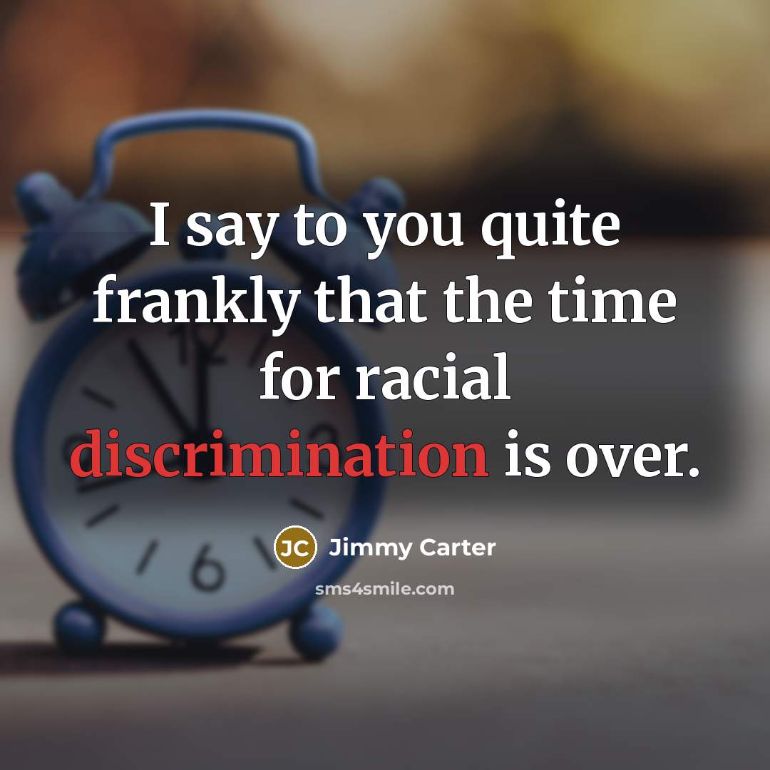 “I say to you quite frankly that the time for…” quote by Jimmy Carter
