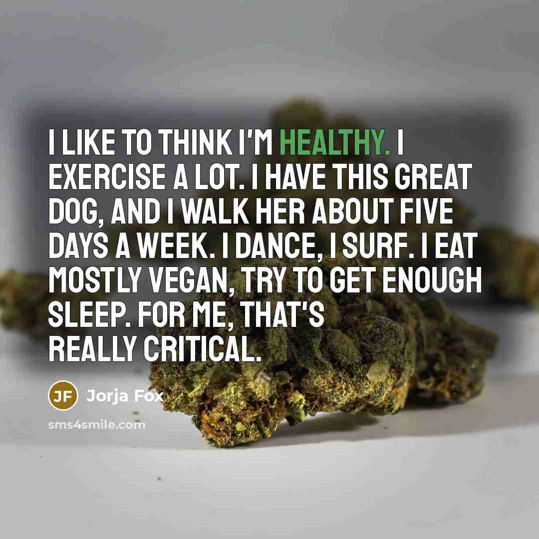 “I like to think I'm healthy. I exercise a lot.…” quote by Jorja Fox
