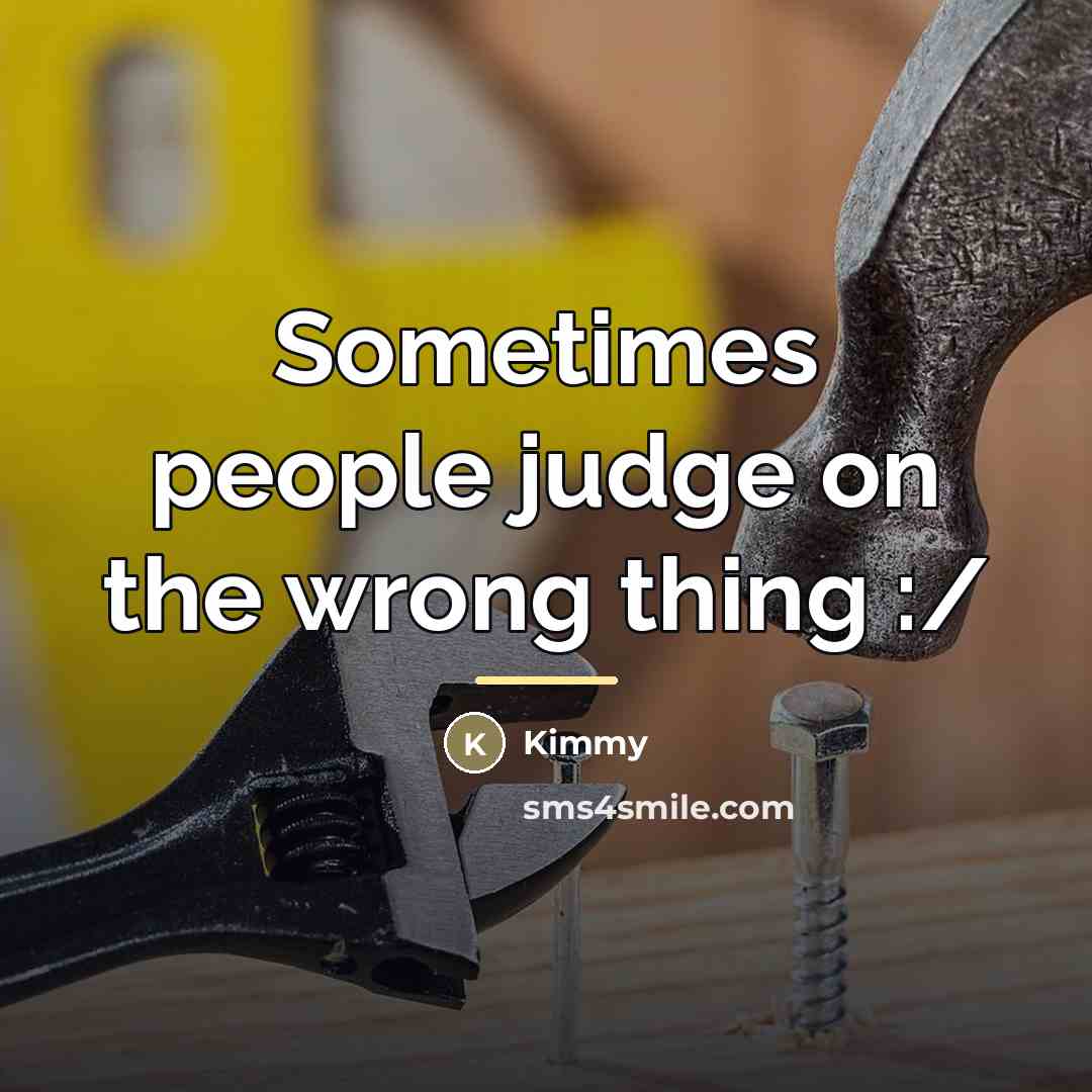 “Sometimes people judge on the wrong thing :/…” quote by Kimmy