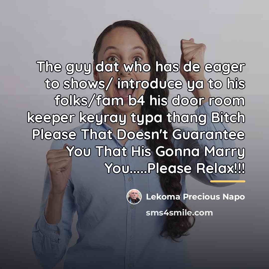 “The guy dat who has de eager to shows/ introduce…” quote by Lekoma Precious Napo