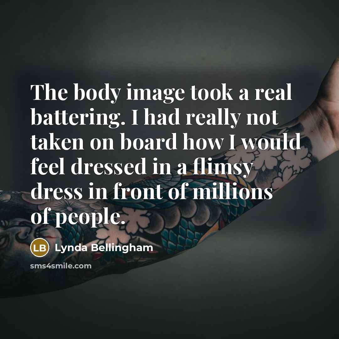 “The body image took a real battering. I had really…” quote by Lynda Bellingham