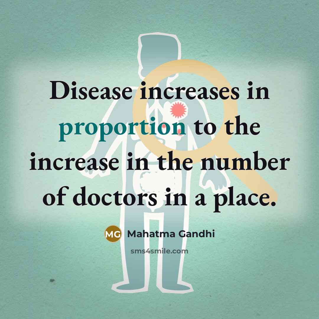 “Disease increases in proportion to the increase in the number…” quote by Mahatma Gandhi