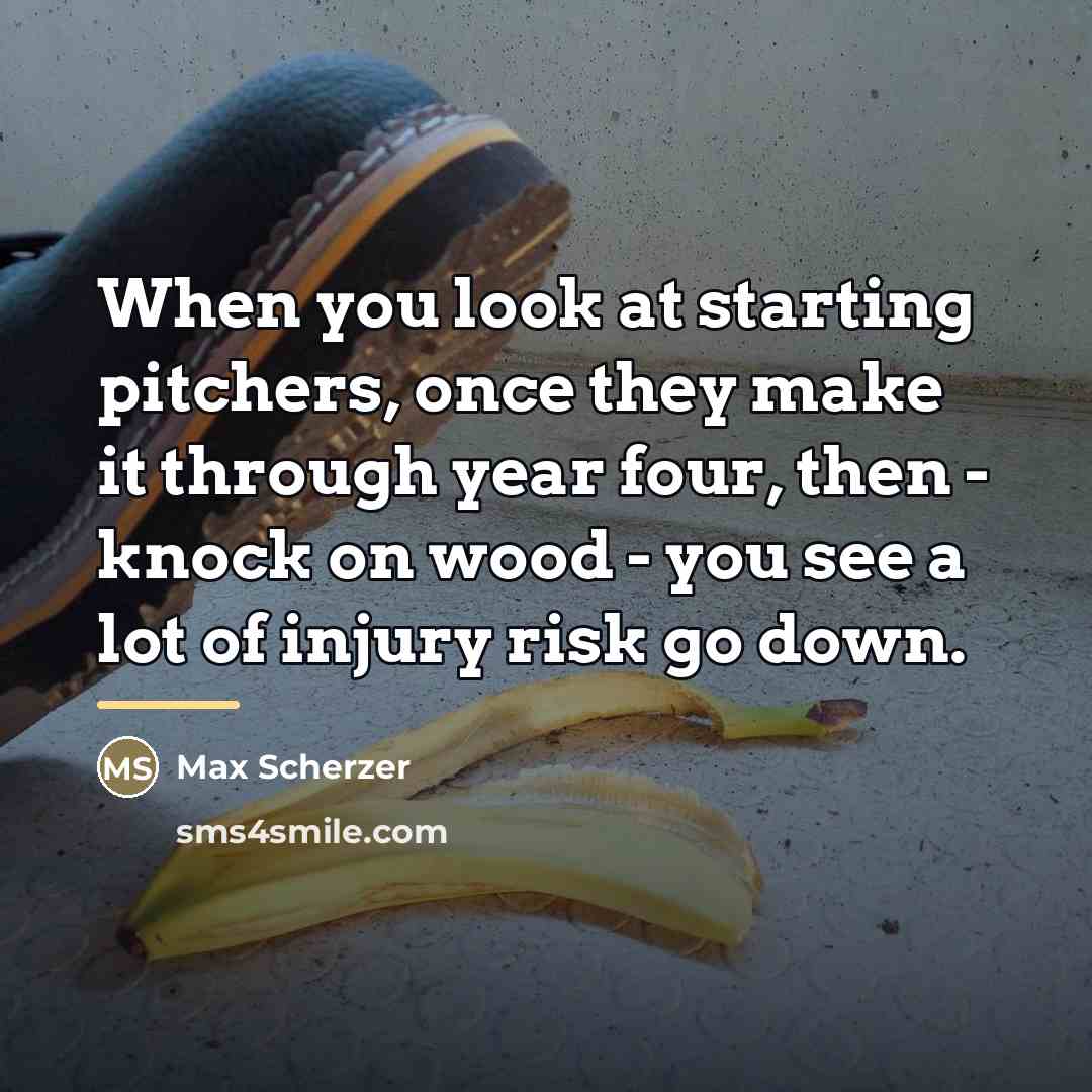 “When you look at starting pitchers, once they make it…” quote by Max Scherzer