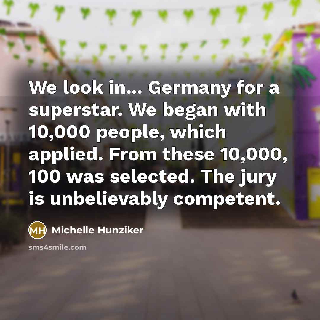 “We look in... Germany for a superstar. We began with…” quote by Michelle Hunziker
