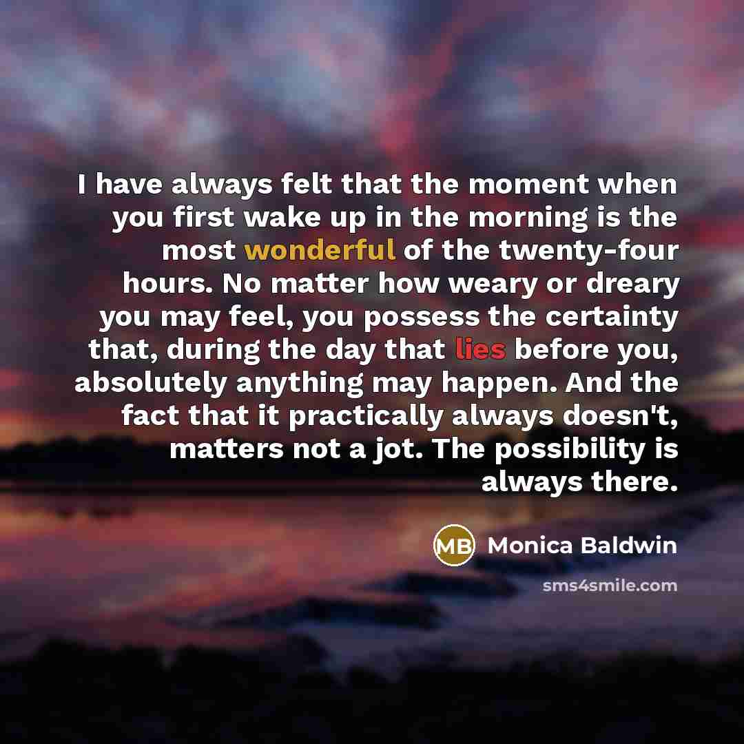 “I have always felt that the moment when you first…” quote by Monica Baldwin