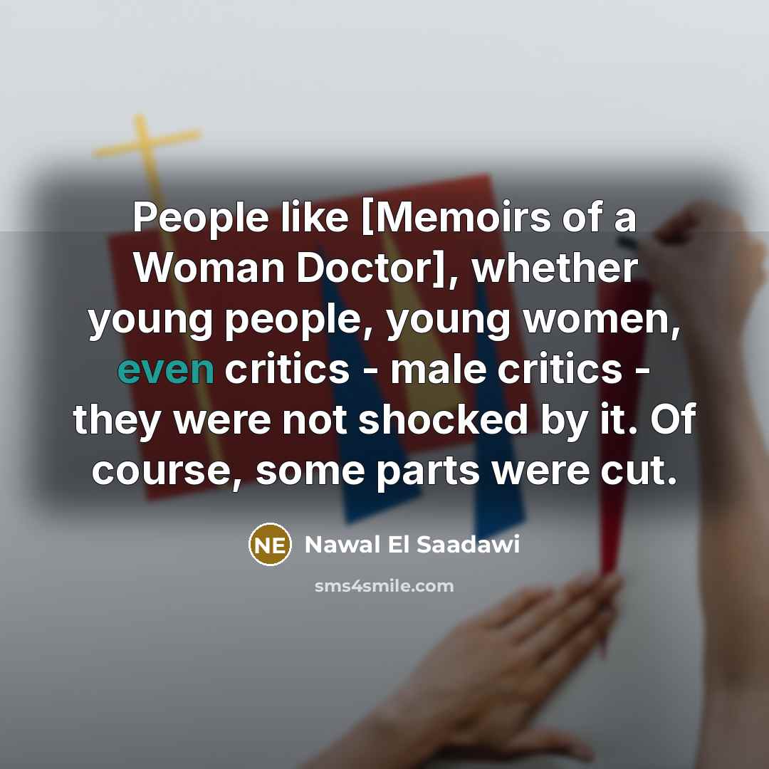 “People like [Memoirs of a Woman Doctor], whether young people,…” quote by Nawal El Saadawi