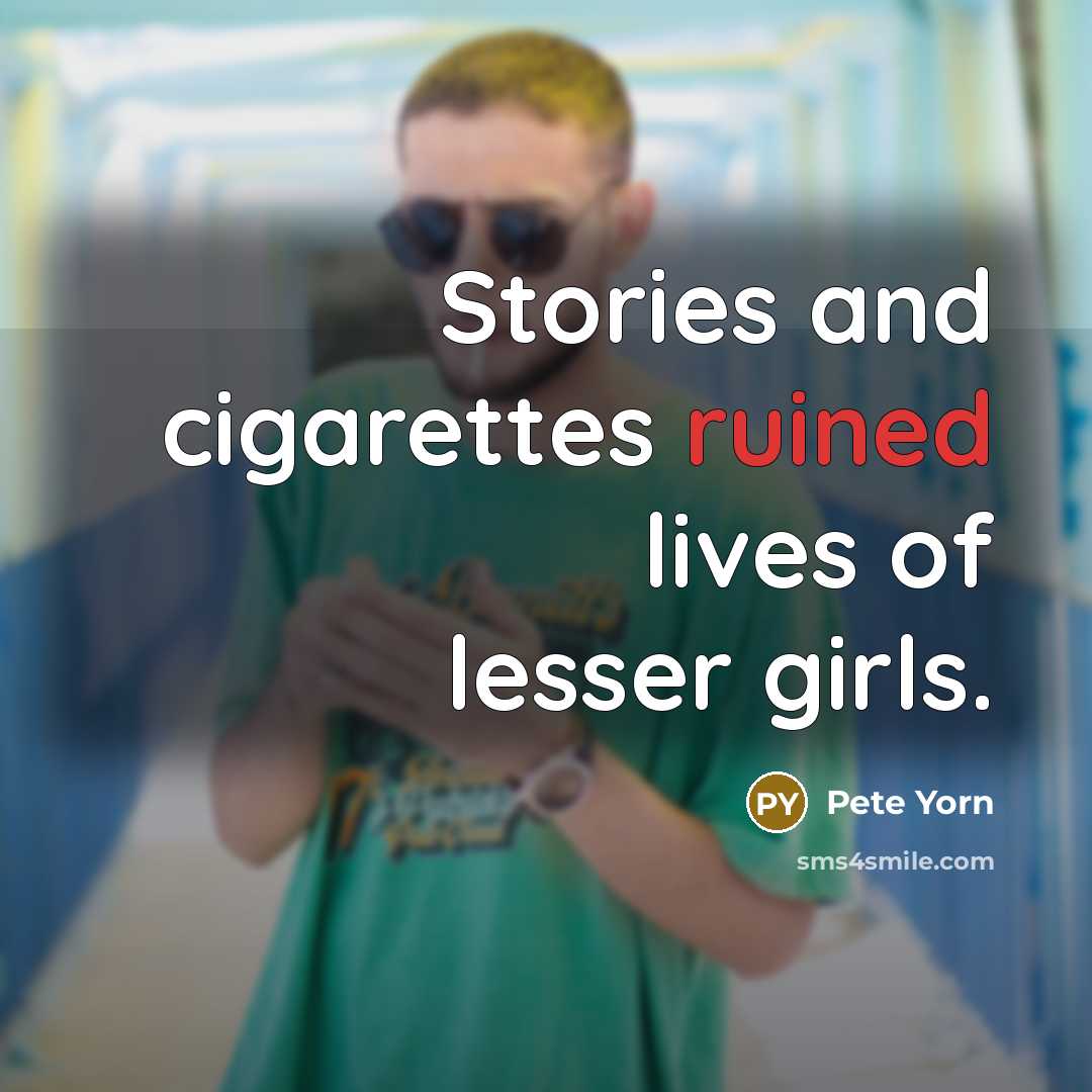 “Stories and cigarettes ruined lives of lesser girls.…” quote by Pete Yorn
