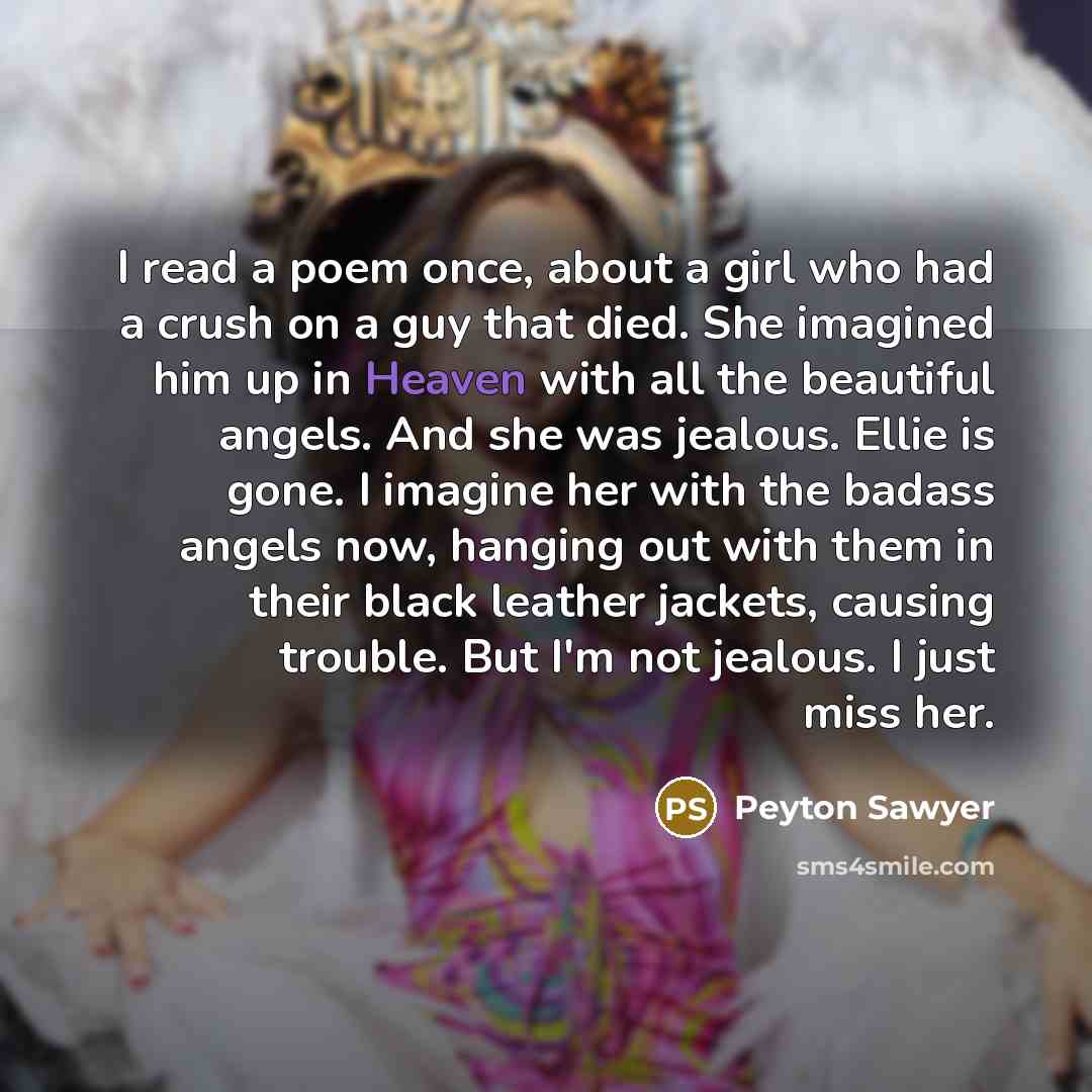 “I read a poem once, about a girl who had…” quote by Peyton Sawyer