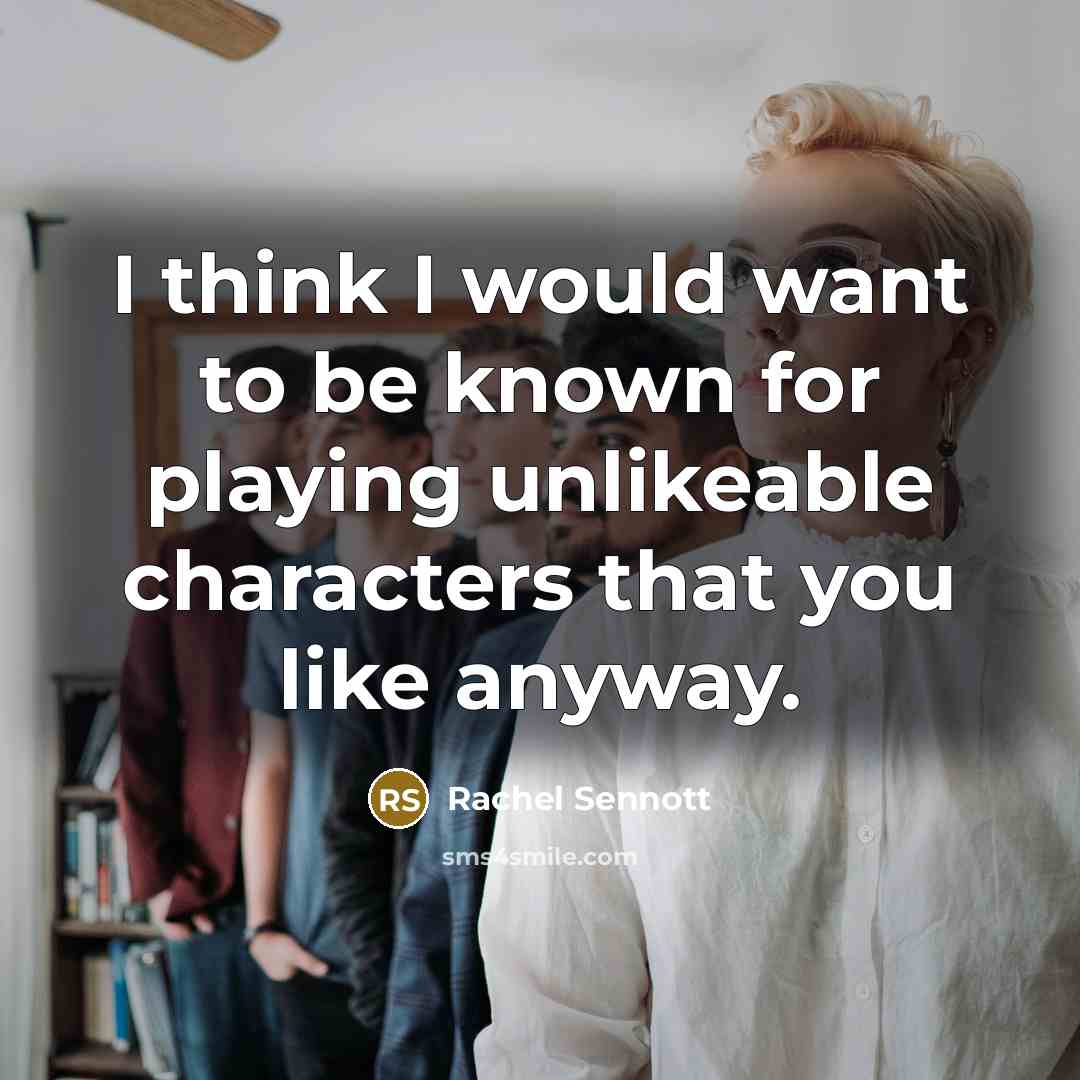 “I think I would want to be known for playing…” quote by Rachel Sennott