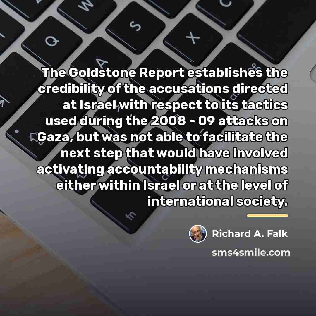 “The Goldstone Report establishes the credibility of the accusations directed…” quote by Richard A. Falk