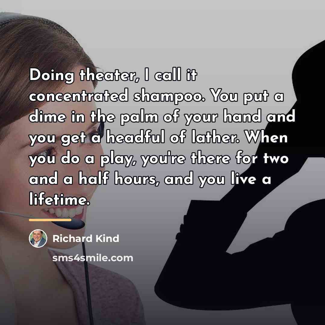 “Doing theater, I call it concentrated shampoo. You put a…” quote by Richard Kind