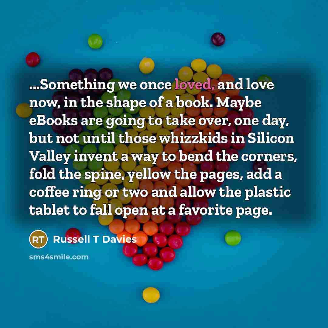 “...Something we once loved, and love now, in the shape…” quote by Russell T Davies
