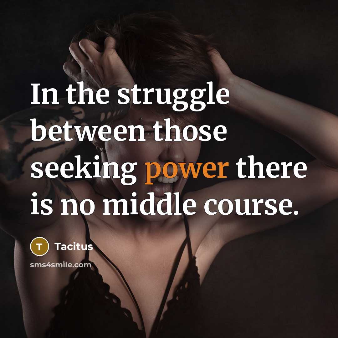 “In the struggle between those seeking power there is no…” quote by Tacitus