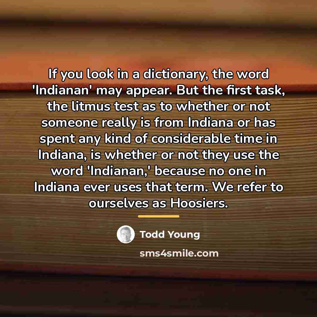 “If you look in a dictionary, the word 'Indianan' may…” quote by Todd Young