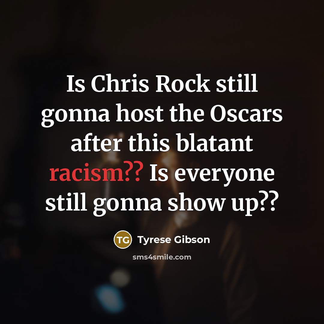 “Is Chris Rock still gonna host the Oscars after this…” quote by Tyrese Gibson