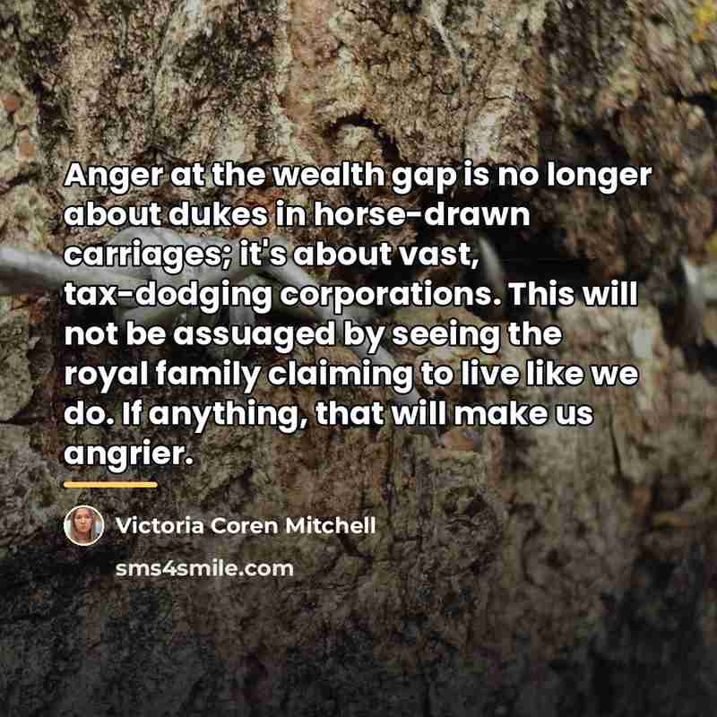 “Anger at the wealth gap is no longer about dukes…” quote by Victoria Coren Mitchell