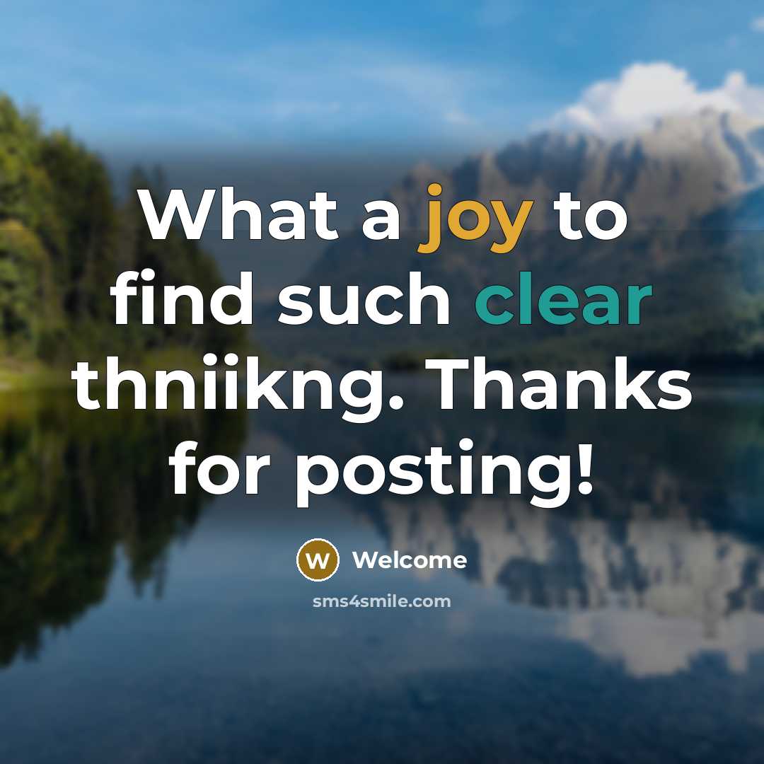 “What a joy to find such clear thniikng. Thanks for posting!” quote by Welcome