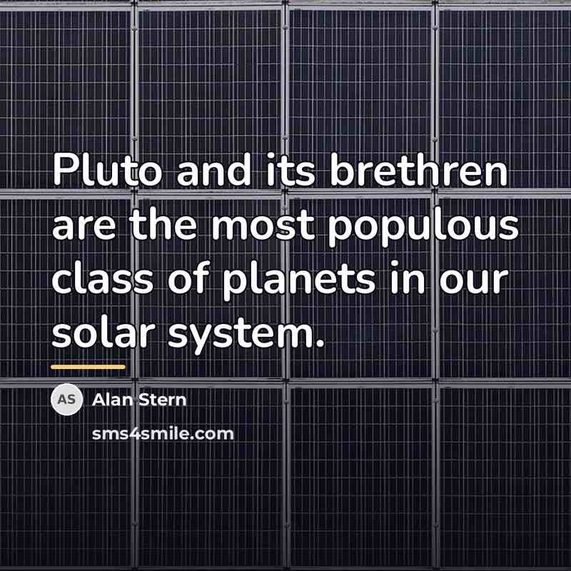 “Pluto and its brethren are the most populous class of…” quote by Alan Stern