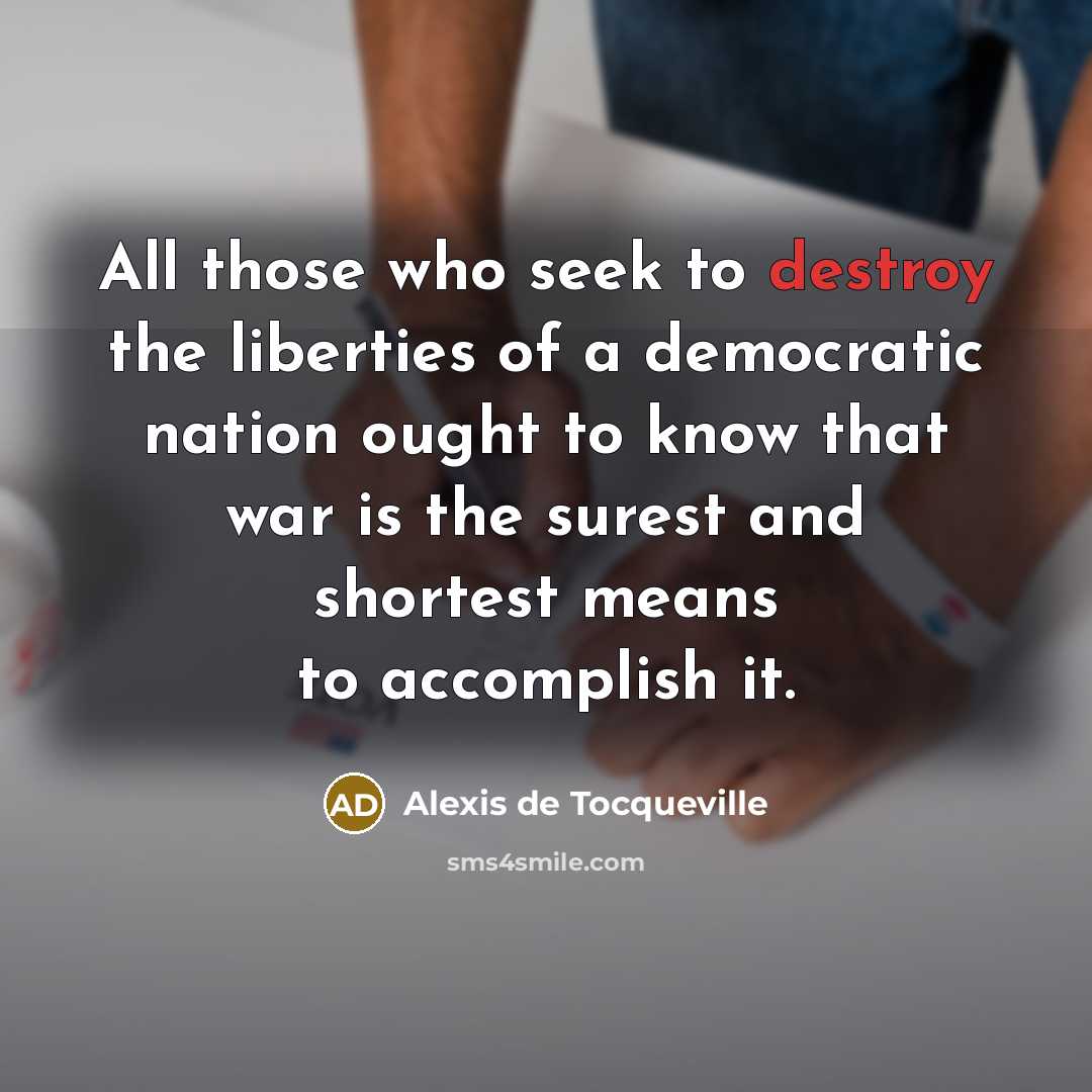 “All those who seek to destroy the liberties of a…” quote by Alexis de Tocqueville