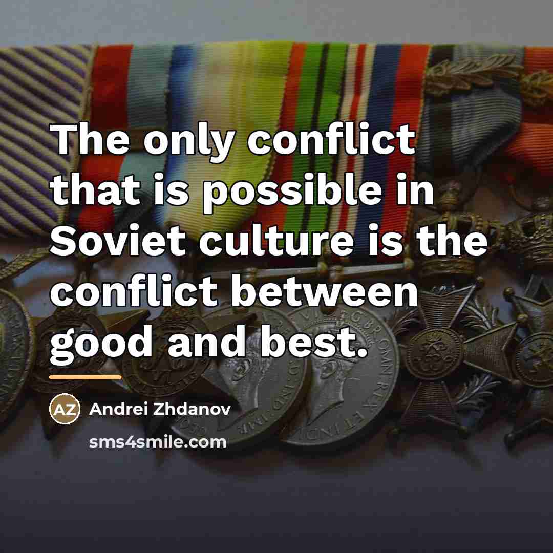 “The only conflict that is possible in Soviet culture is…” quote by Andrei Zhdanov