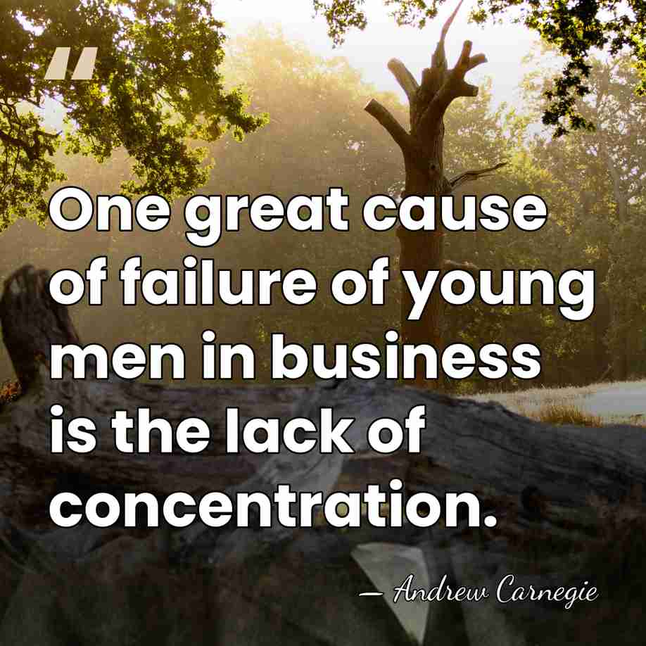 One great cause of failure of young men in business is the&hellip; - Andrew Carnegie