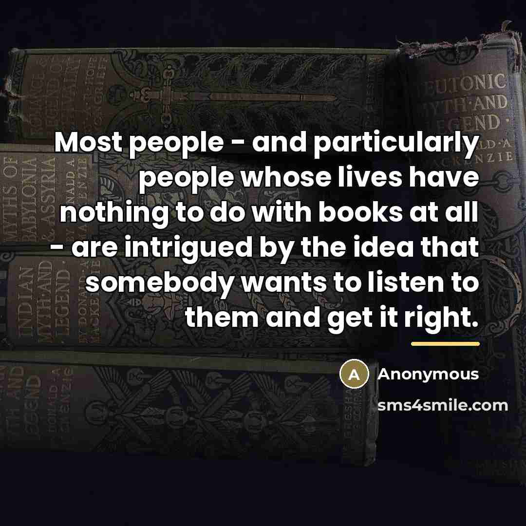 “Most people - and particularly people whose lives have nothing…” quote by Anonymous