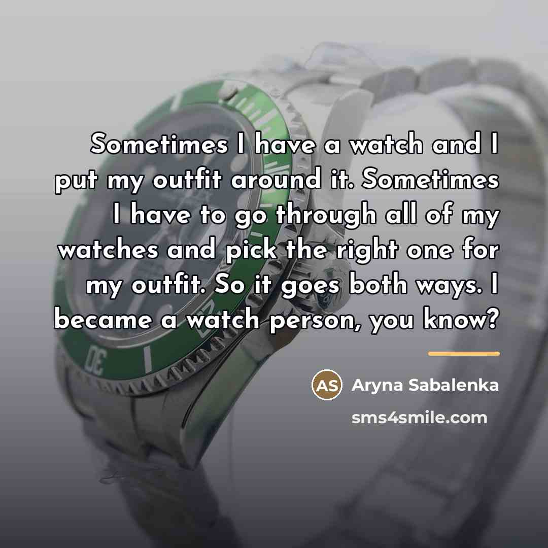 “Sometimes I have a watch and I put my outfit…” quote by Aryna Sabalenka