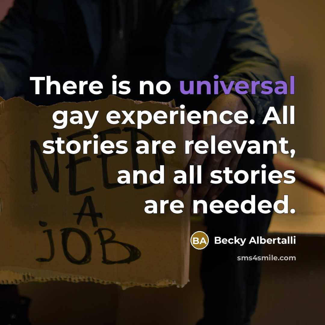“There is no universal gay experience. All stories are relevant,…” quote by Becky Albertalli