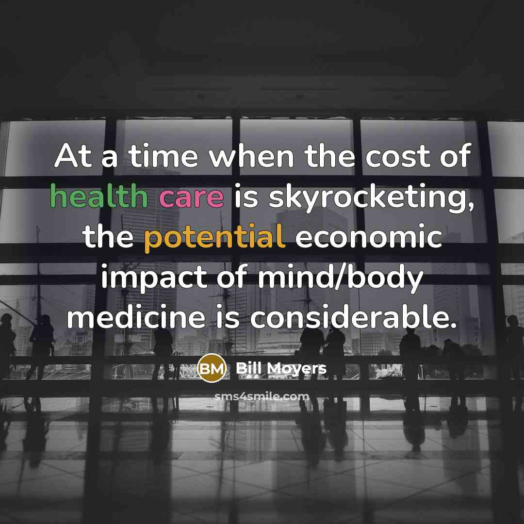 “At a time when the cost of health care is…” quote by Bill Moyers