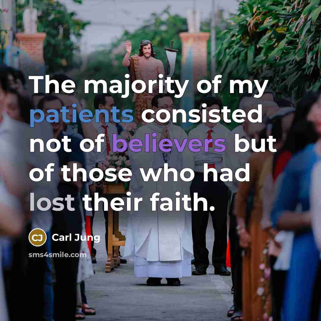 “The majority of my patients consisted not of believers but…” quote by Carl Jung