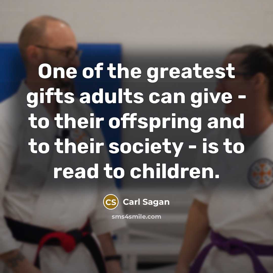 “One of the greatest gifts adults can give - to…” quote by Carl Sagan