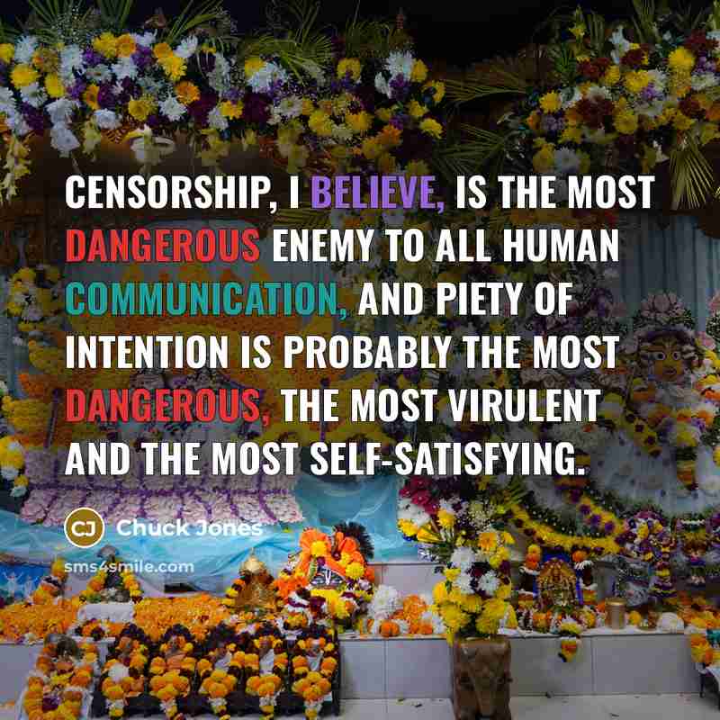 “Censorship, I believe, is the most dangerous enemy to all…” quote by Chuck Jones